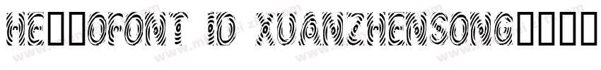 HelloFont ID XuanZhenSong字体转换